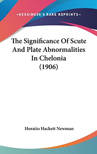 The Significance Of Scute And Plate Abnormalities In Chelonia (1906)