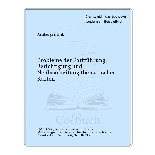 Probleme der Fortführung, Berichtigung und Neubearbeitung thematischer Karten