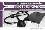 Documentation infirmière GUIDE DE RÉDACTION pour les professionnels de la santé: 2e édition (French Edition)