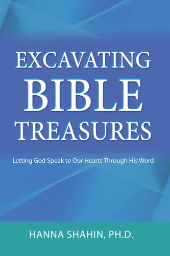 Excavating Bible Treasures: Letting God Speak to Our Hearts Through His Word