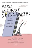 Paris without Skyscrapers: The Battle to Save the Beauty of the City of Light 9403658835 Book Cover