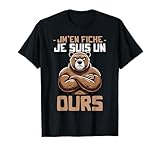 Je m'en fiche, Je suis un Ours. Tee Shirt Ours avec graphique drôle et humoristique pour Femme, Fille et Garçon ainsi que ceux et celles qui adorent les Ours