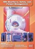 MRI Bioeffects, Safety, and Patient Management: Second Edition