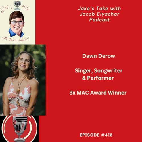 Dawn Derow TALKS Performing & &ldquo;Everything&rsquo;s Going to Be Alright&rdquo; | JTWJE EP 418