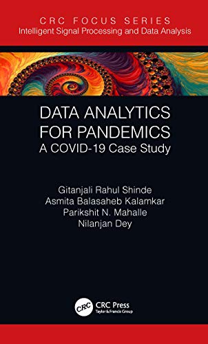 Data Analytics for Pandemics: A COVID-19 Case Study (Intelligent Signal Processing and Data Analysis) view 2