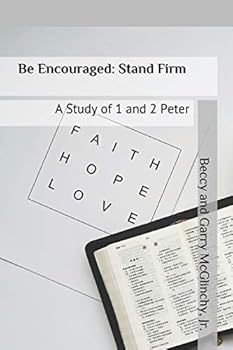 Paperback Be Encouraged: Stand Firm: A Study of 1 and 2 Peter Book