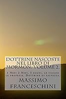 Dottrine Nascoste Nel Libro Di Mormon. Volume 2.: Da 1 a 2 Nefi. Visioni, Sogni E Rivelazioni. 151776887X Book Cover