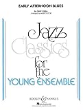  Early Afternoon Blues: Alt-Saxophon, Tenor-Saxophon, Barotion-Saxophon, Trompete, Posaune, Gitarre, Klavier, Kontrabass, Schlagzeug, Vibraphon. ... (Jazz Classics for the Young Ensemble)