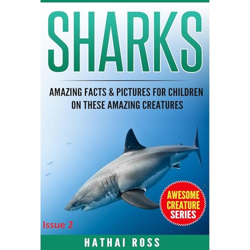Sharks: Amazing Facts &amp;amp; Pictures for Children on These Amazing Creatures (Awesome Creature Series) by Hathai Ross episode artwork