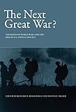 The Next Great War?: The Roots of World War I and the Risk of U.S.-China Conflict (Belfer Center...