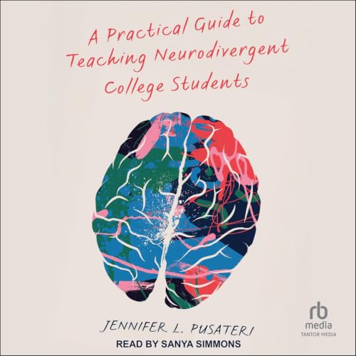 A Practical Guide to Teaching Neurodivergent College Students Audiolibro Por Jennifer L. Pusateri arte de portada
