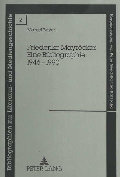 Friederike Mayröcker: Eine Bibliographie 1946-1990 (Bibliographien zur Literatur- und Mediengeschichte) (German Edition)      Perfect Paperback – December 1, 1992