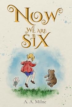 Now We Are Six (Illustrated): The 1927 Classic Edition with Original Illustrations