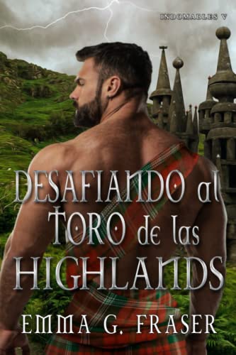 Desafiando al Toro de las Highlands: 5 (Indomables)