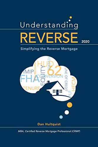 Understanding Reverse - 2020: Simplifying the Reverse Mortgage (English Edition) PDF