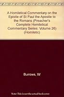 A Homiletical Commentary on the Epistle of St Paul the Apostle to the Romans (Preacher's Complete Homiletical Commentary Series: Volume 26) B0091WSL7M Book Cover