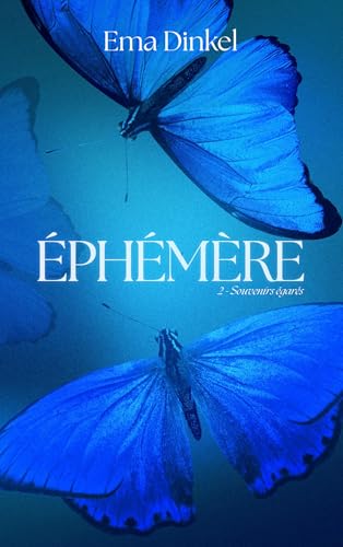 Éphémère - tome 2 - Souvenirs égarés