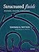 Structured Fluids: Polymers, Colloids, Surfactants