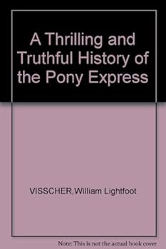 Hardcover The Thrilling and Truthful History of The Pony Express Book