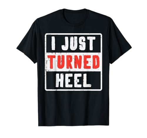 Pro Wrestling I Turned Heel T-Shirt Men Women Kids