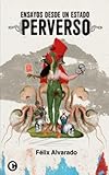 Ensayos desde un Estado perverso (Spanish Edition)