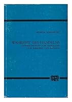 Wahrheit des Handels : Untersuchungen zum Verhaltnis von Wahrheit und Handeln 3416009282 Book Cover