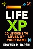 Life XP: 20 Lessons to Level Up Your Game