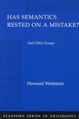 Has Semantics Rested on a Mistake? And Other Essays (Stanford Series in Philosophy)