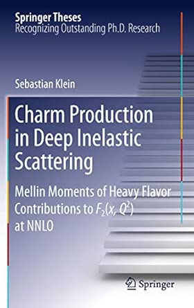 Charm Production in Deep Inelastic Scattering: Mellin Moments of Heavy Flavor Contributions to F2(x,Q^2) at NNLO 2012th Edition-Wow! eBook