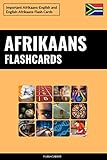 Afrikaans Flashcards: Important Afrikaans-English and English-Afrikaans Flash Cards (English Edition)