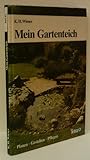  KARL-HEINZ WIESER: Mein Garten Teich - planen, gestalten, pflegen