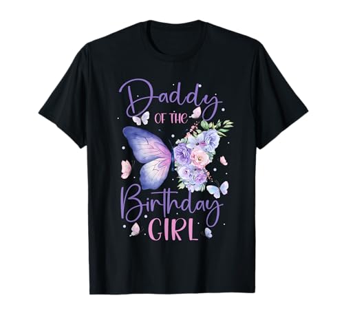 Daddy of The Birthday Girl Butterfly Party Matching Family T-Shirt
