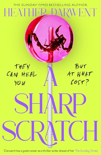 A Sharp Scratch: A dark and deliciously twisted new novel from the bestselling author of The Things We Do To Our Friends