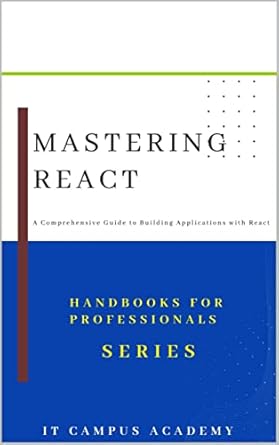 Mastering React: A Comprehensive Guide to Building Applications with ...