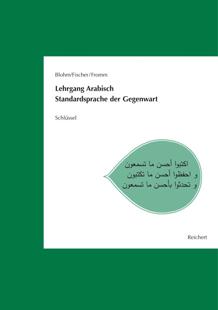 Lehrgang Arabisch. Standardsprache der Gegenwart: Schlüssel zu den Texten, Hörtexten und Übungen