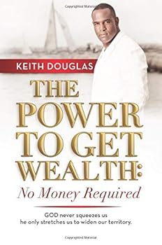 Paperback The Power to Get Wealth: No Money Required Book
