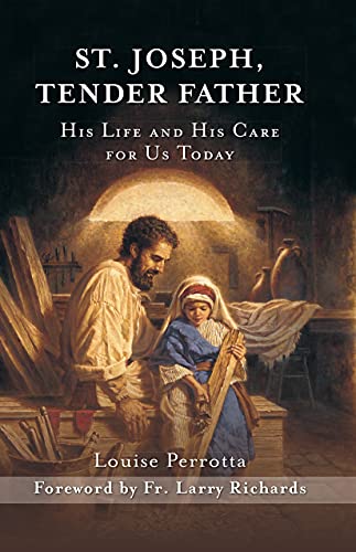 St. Joseph, Tender Father: His Life and His Care for Us Today (English Edition)