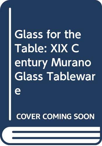 Glass for the Table: XIX Century Murano Glass Tableware