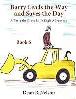 Barry Leads the Way and Saves the Day 1790734819 Book Cover