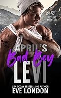 April's Bad Boy - Levi: A reformed bad boy, brother's ex romance 1958438197 Book Cover