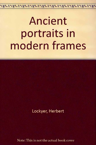 Ancient portraits in modern frames B0006W5PF2 Book Cover