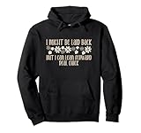 I Might Be Laid Back But I Can Lean Forward Real Quick Pullover Hoodie