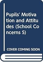 Pupils' Motivation and Attitudes 0415230535 Book Cover
