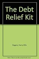 The Debt Relief Kit 093746404X Book Cover