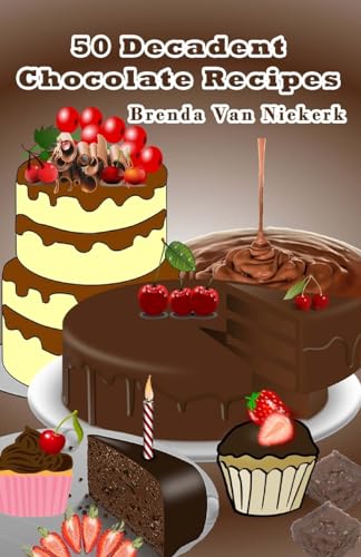 50 Decadent Chocolate Recipes