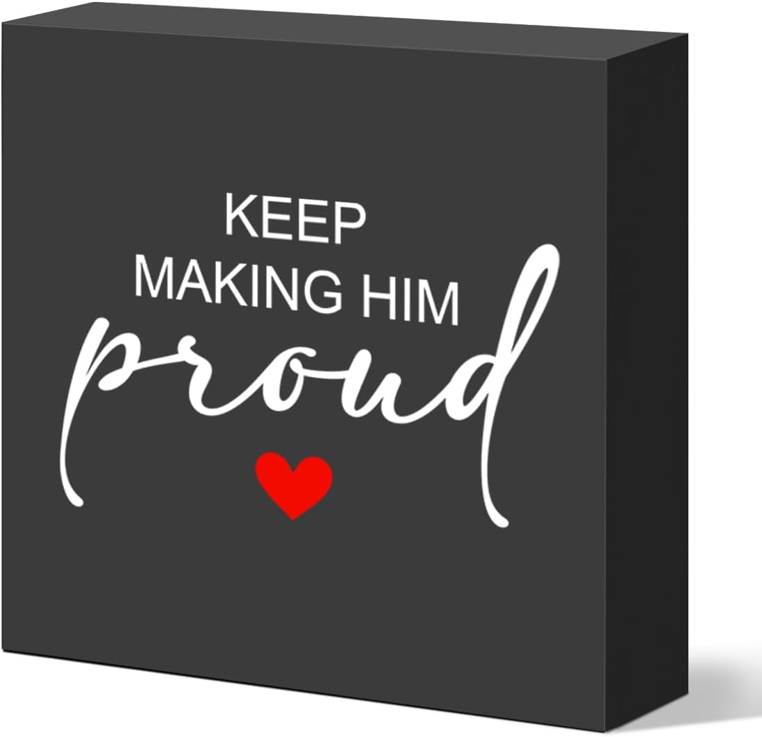 5x5 Inch Box Sign Keep Making Him Proud Black Decorative Plaque