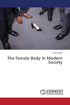 Paperback The Female Body in Modern Society Book