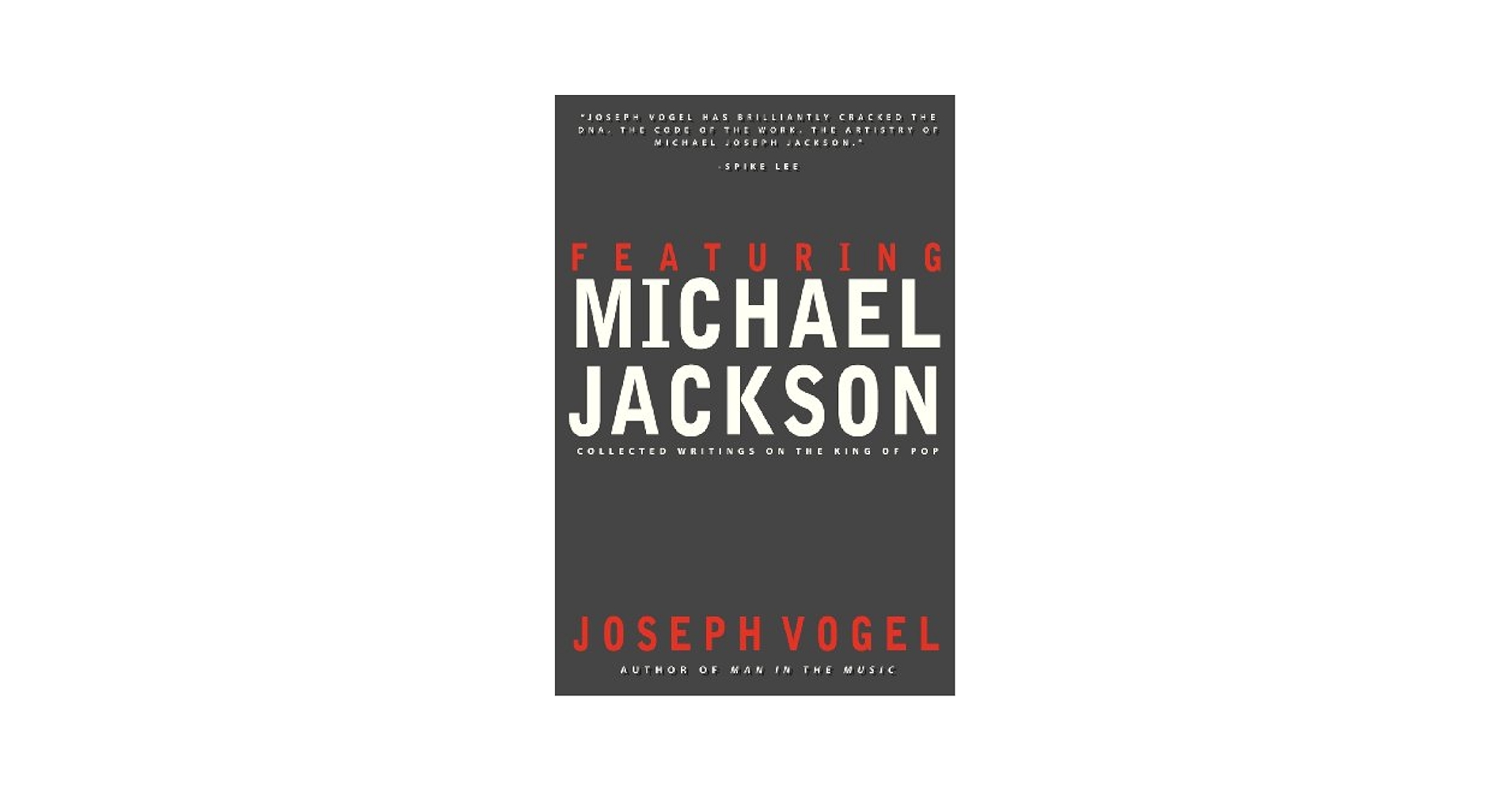 Featuring Michael Jackson: Collected Writings on the King of