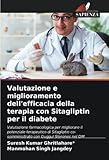 Valutazione e miglioramento dell'efficacia della terapia con Sitagliptin per il diabete: Valutazione farmacologica per migliorare il potenziale ... co-somministrato con Guggul Sterones nel DM