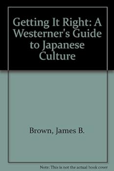 Paperback Getting It Right: A Westerner's Guide to Japanese Culture Book